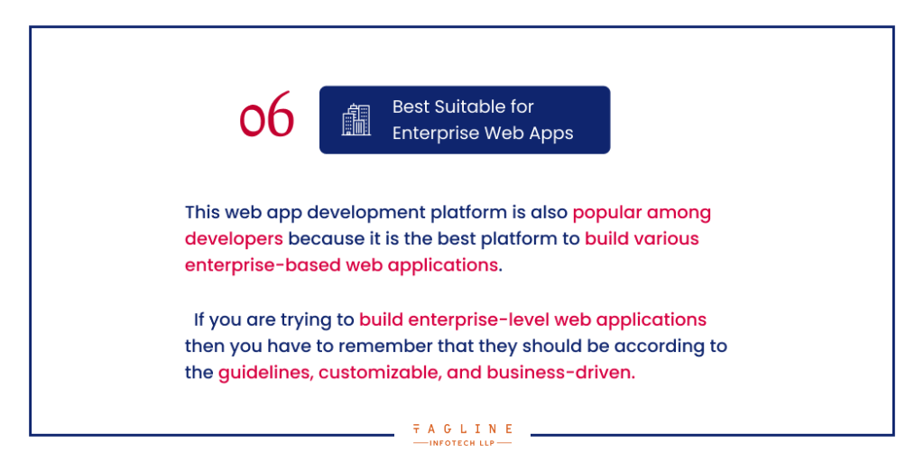 6. Best Suitable for Enterprise Web Apps