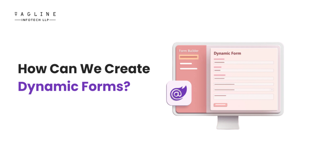 How can we create dynamic forms