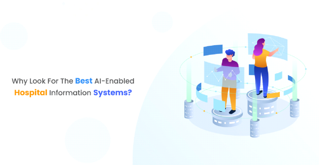 Why Look for the Best AI-enabled Hospital Information Systems?