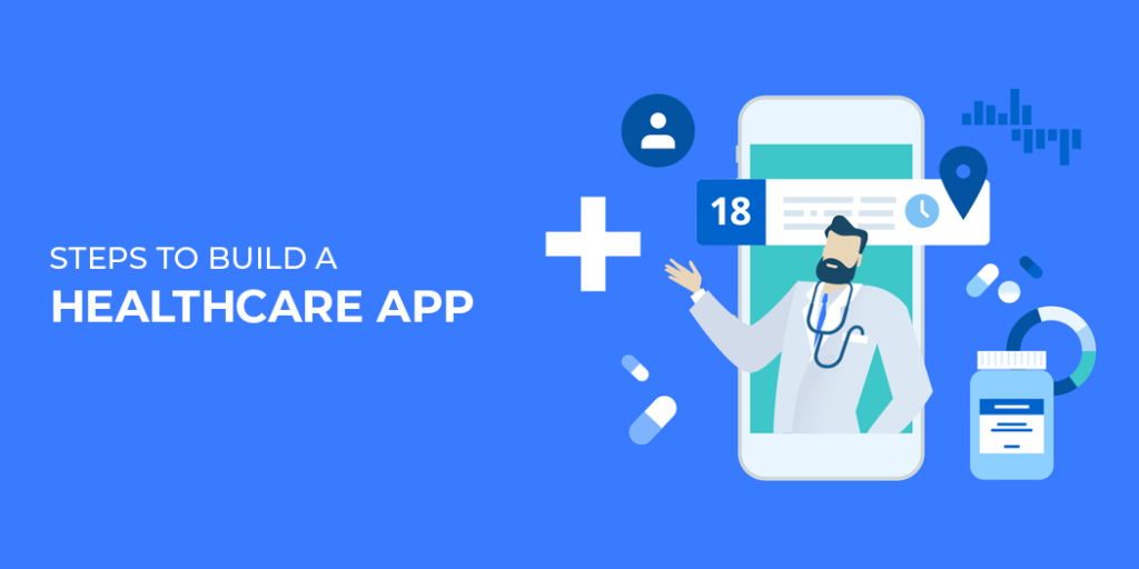 Steps to Build a Healthcare App