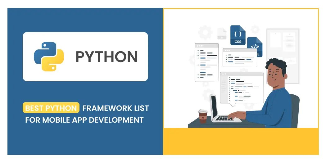 Exploring the top Python frameworks for seamless and powerful mobile app development.