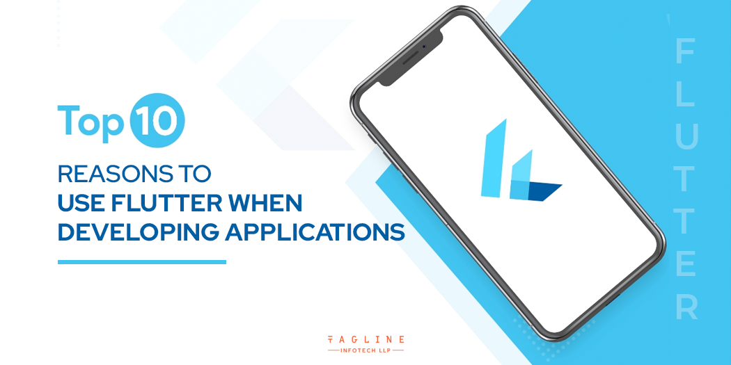 Top 10 reasons to use Flutter when Developing Applications