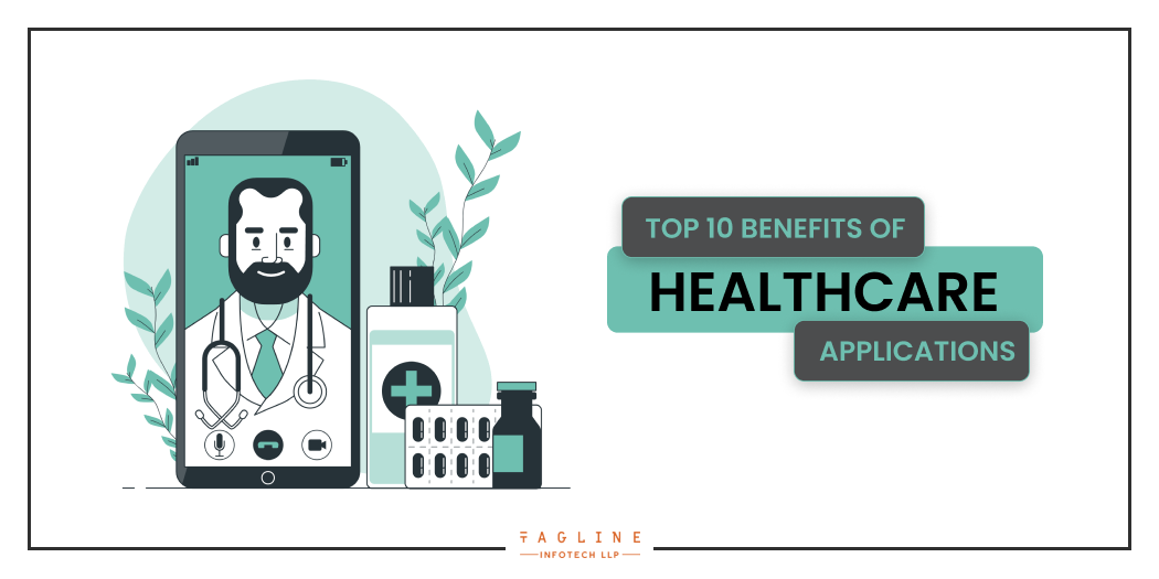 Top 10 Benefits of Having Healthcare Applications