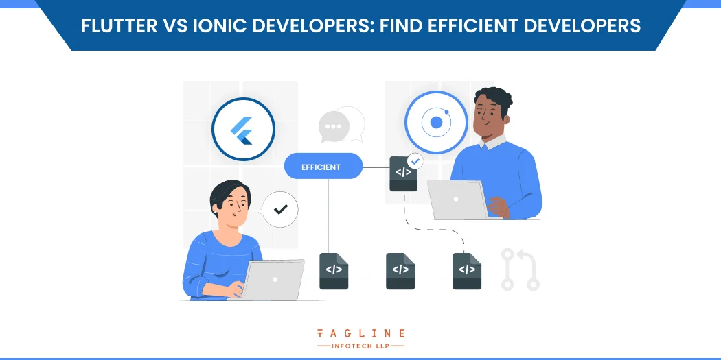 Flutter vs Ionic Developers: Find Efficient Developers