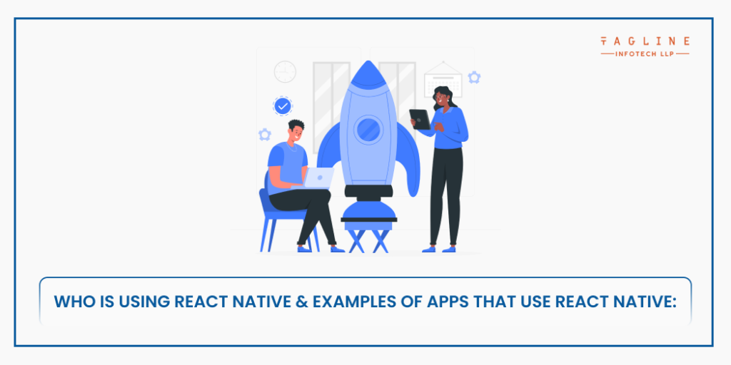 Who Is Using React Native & Examples of Apps That Use React Native: