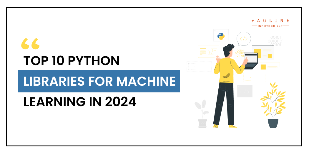 Top 10 Python Libraries for Machine Learning in 2024