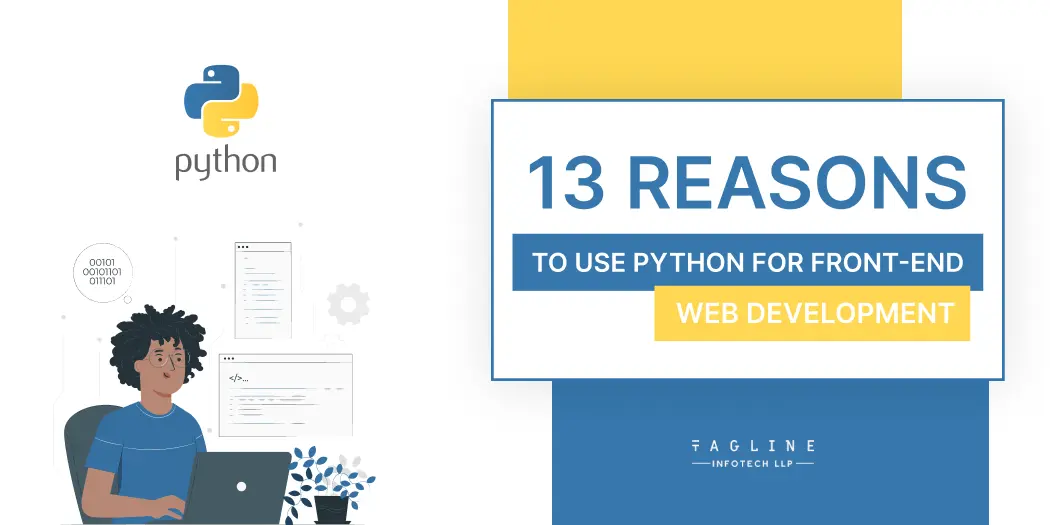 Reasons to Use Python for Front-End Web Development: Simplicity, versatility, and vast library support.