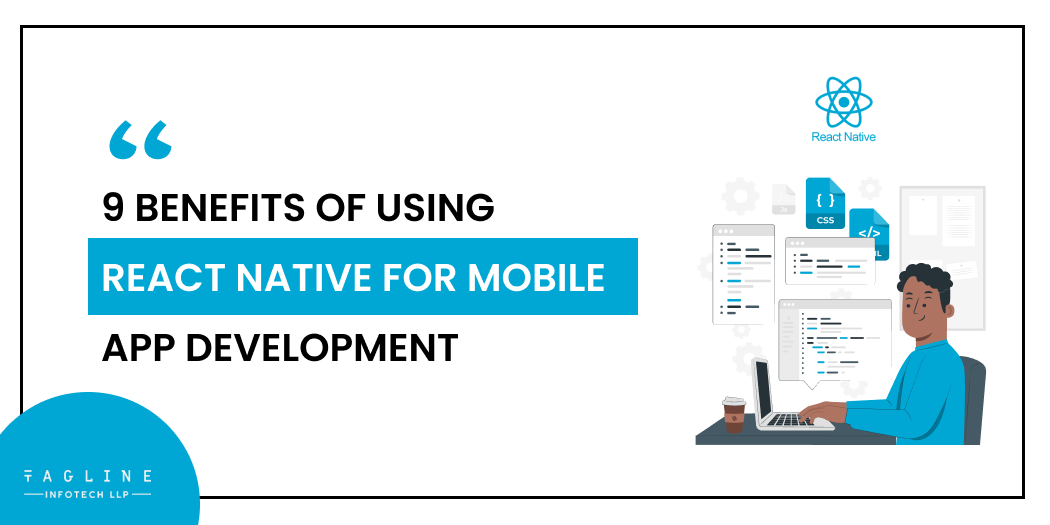 9 Benefits of Using React Native for Mobile App Development