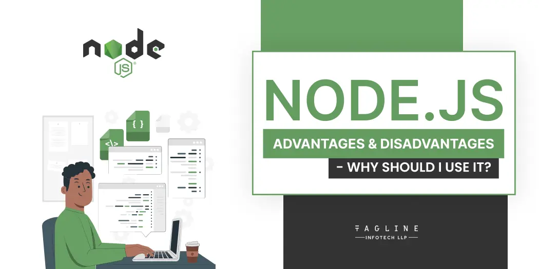 Node.js Advantages & Disadvantages - Why Should I Use It?