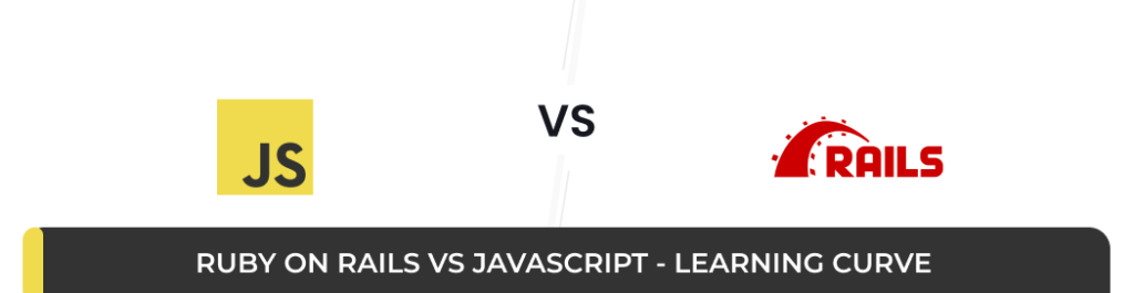 Ruby on Rails vs JavaScript - Learning Curve