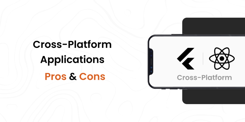 Cross-platform applications Pros and Cons 