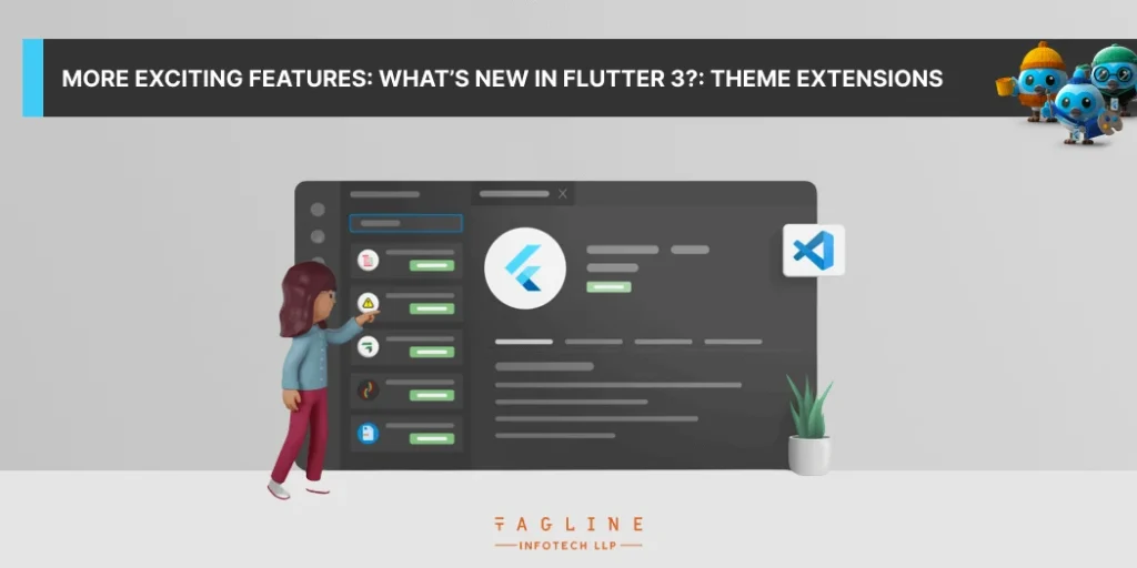 More Exciting Features What’s New in Flutter 3 Theme Extensions