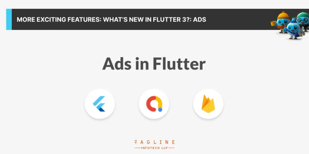 More Exciting Features What’s New in Flutter 3 ads