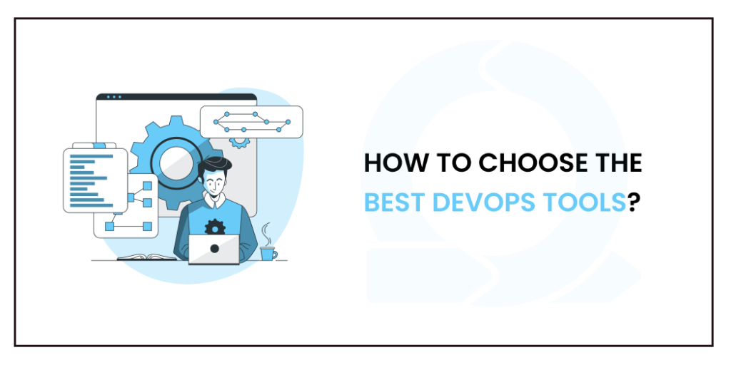 How to choose the Best DevOps Tools?