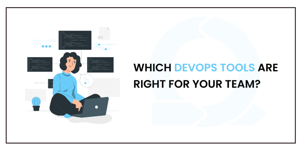 Which DevOps tools are right for your team?