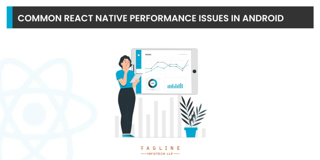 Common React Native performance issues in Android