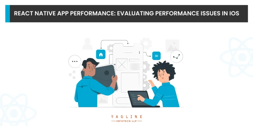 React Native app performance Evaluating performance issues in iOS