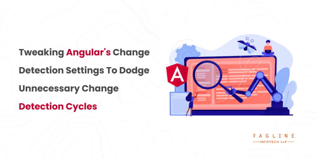 Tweaking Angular's change detection