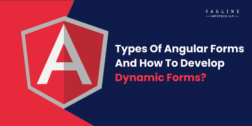 Types of Angular Forms and how to develop dynamic forms