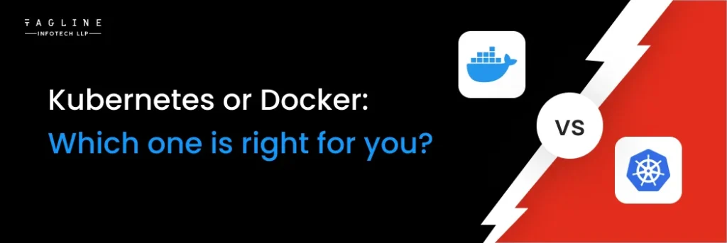 Docker or Kubernetes: Which one is right for you?