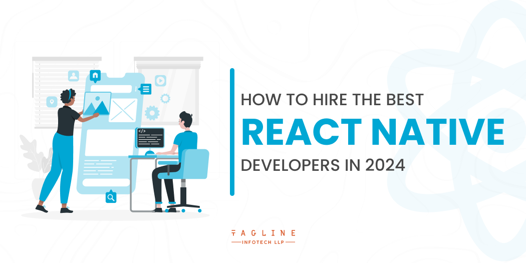 How to hire the best React Native developers in 2024