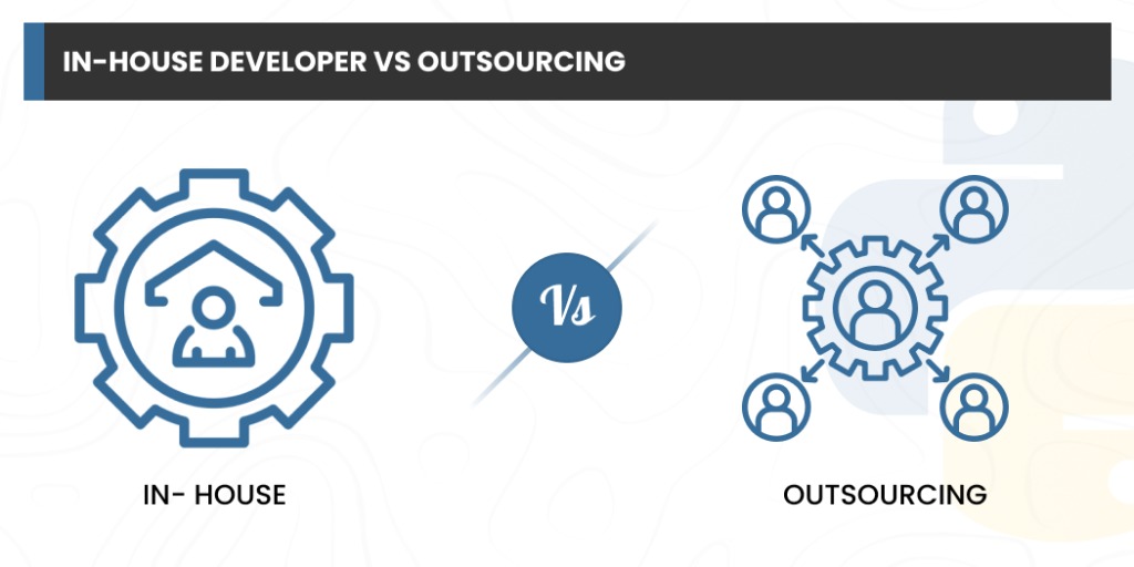 In-House Developer vs Outsourcing