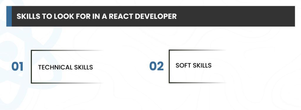 Skills to look for in a React developer
