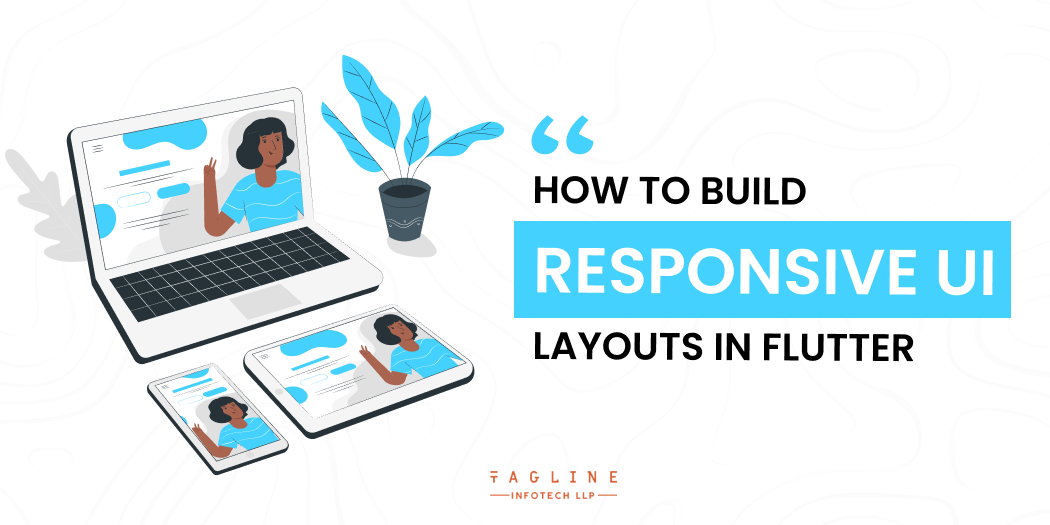 How to build responsive UI layouts in Flutter