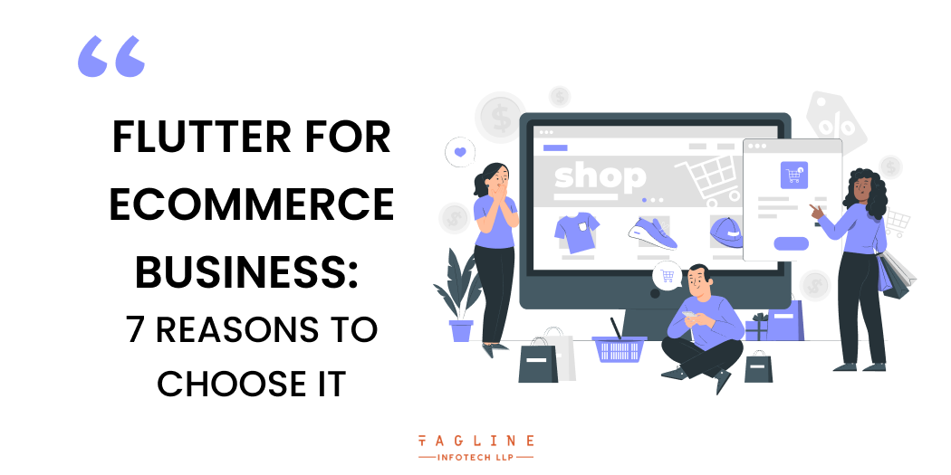 Flutter for eCommerce Business: 7 Reasons to Choose It