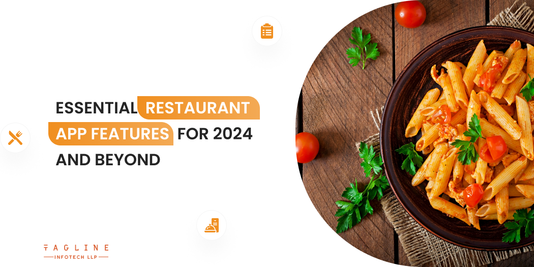 Essential Restaurant App Features for 2024 and Beyond