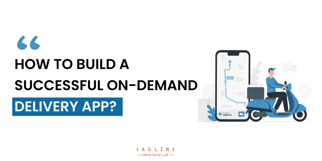 How to Build a Successful On-Demand Delivery App?