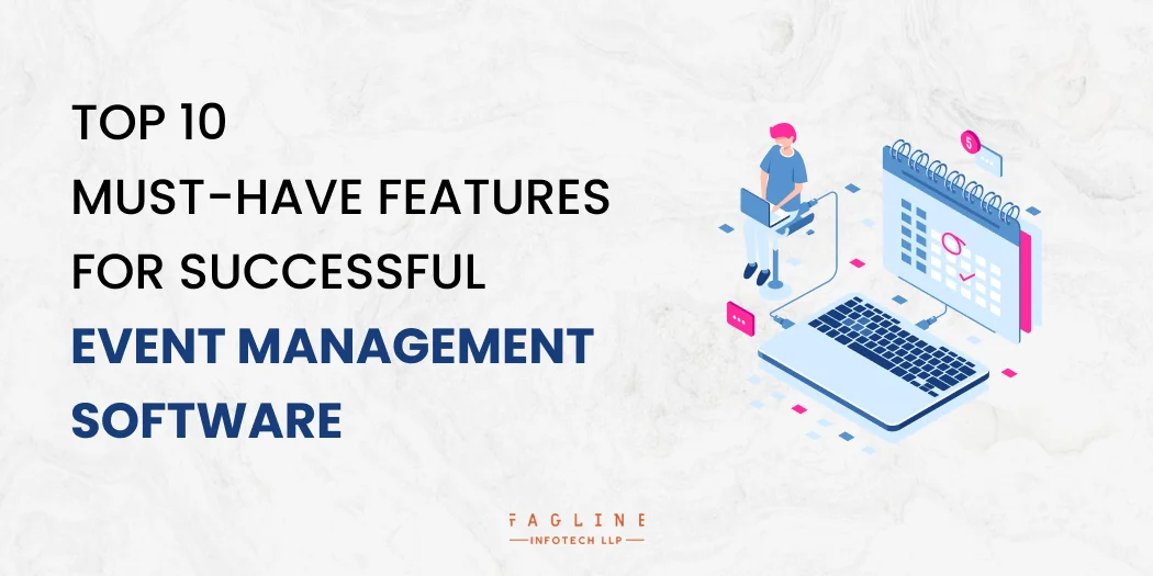 Top 10 Must-Have Features for Successful Event Management Software