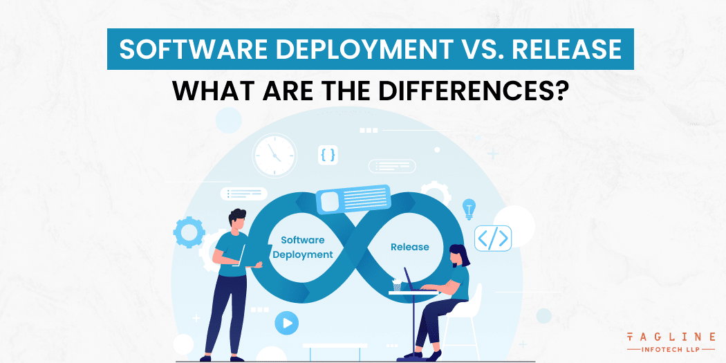 What are the Differences Between Software Deployment vs Release