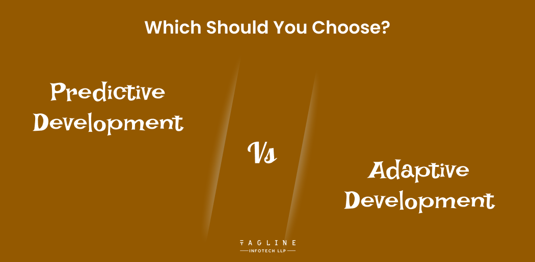 Predictive vs Adaptive Development Which Should You Choose