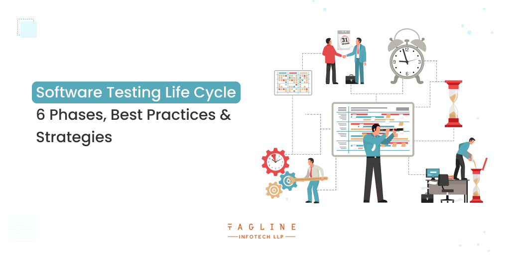 Software Testing Life Cycle 6 Phases, Best Practices & Strategies