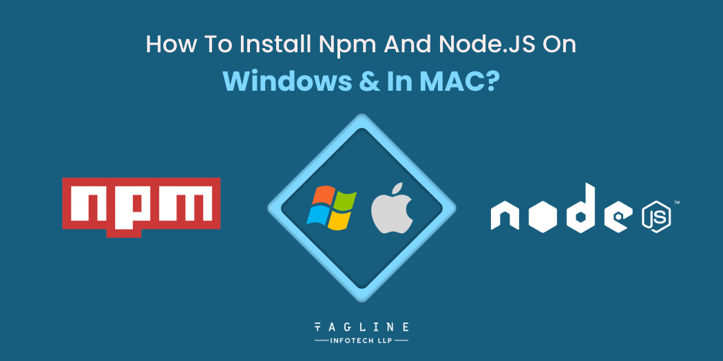 How to Install Npm And Node.jS on Windows and in MAC?