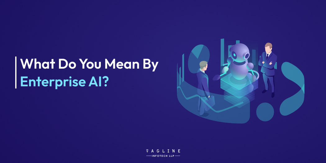 What Do You Mean By Enterprise AI?