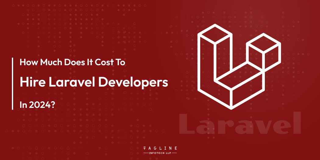 How Much Does it Cost to hire Laravel Developers in 2024