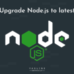 How to Upgrade Node.js to latest version