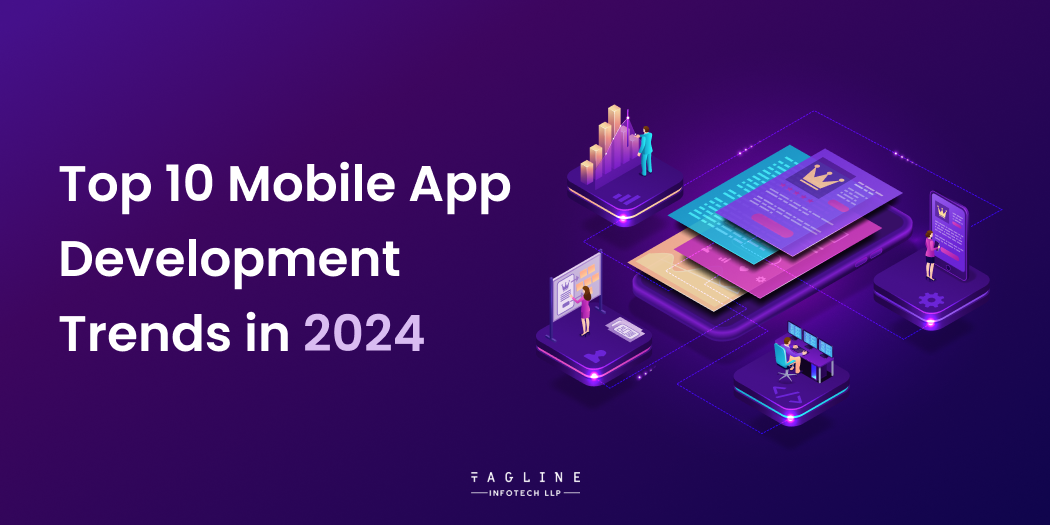Top 10 Mobile App Development Trends in 2024
