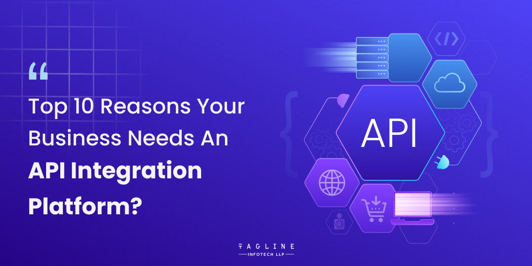 Top 10 Reasons Your Business Needs an API Integration Platform