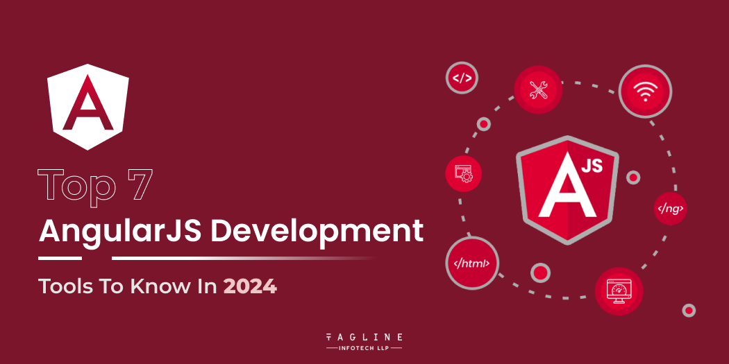 Top 7 AngularJS Development Tools to Know in 2024