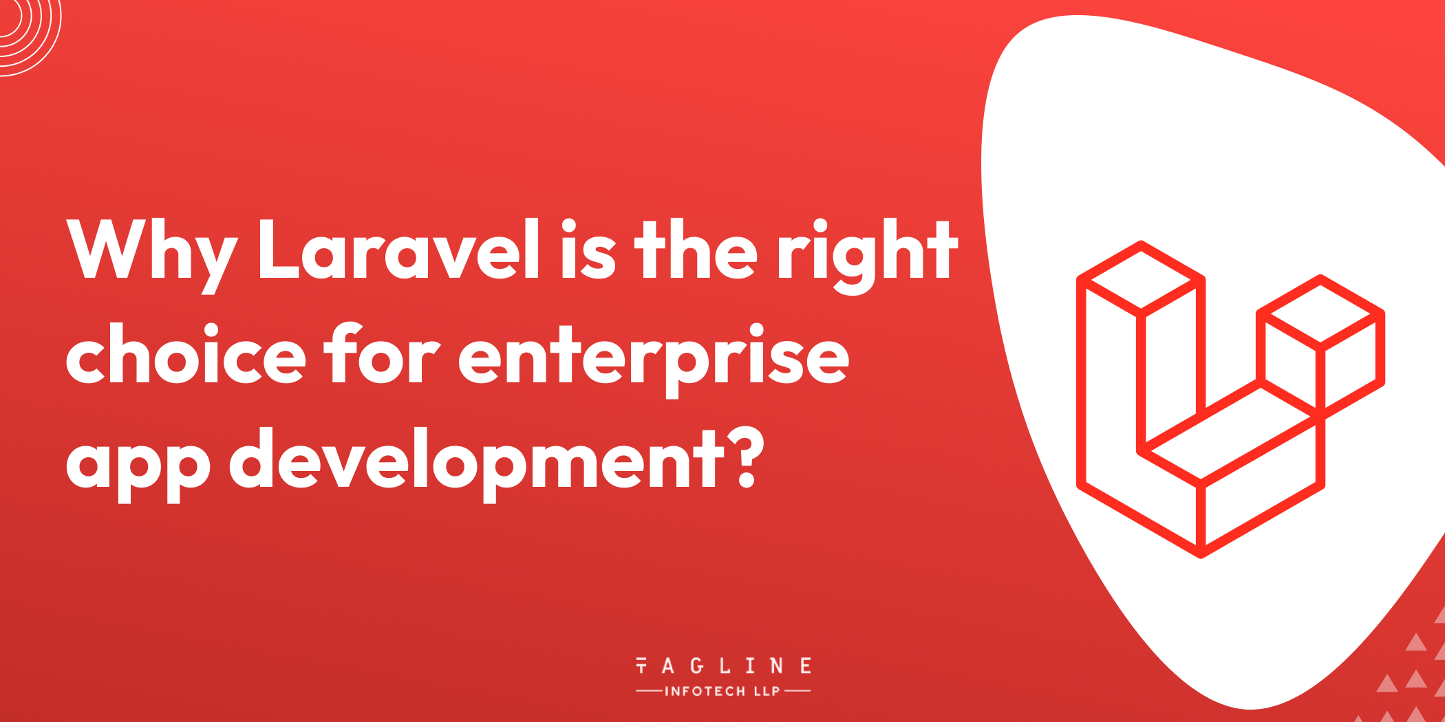 Why Laravel is the right choice for enterprise app development?