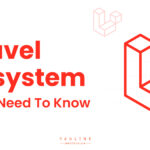 Laravel Ecosystem: All You Need to Know