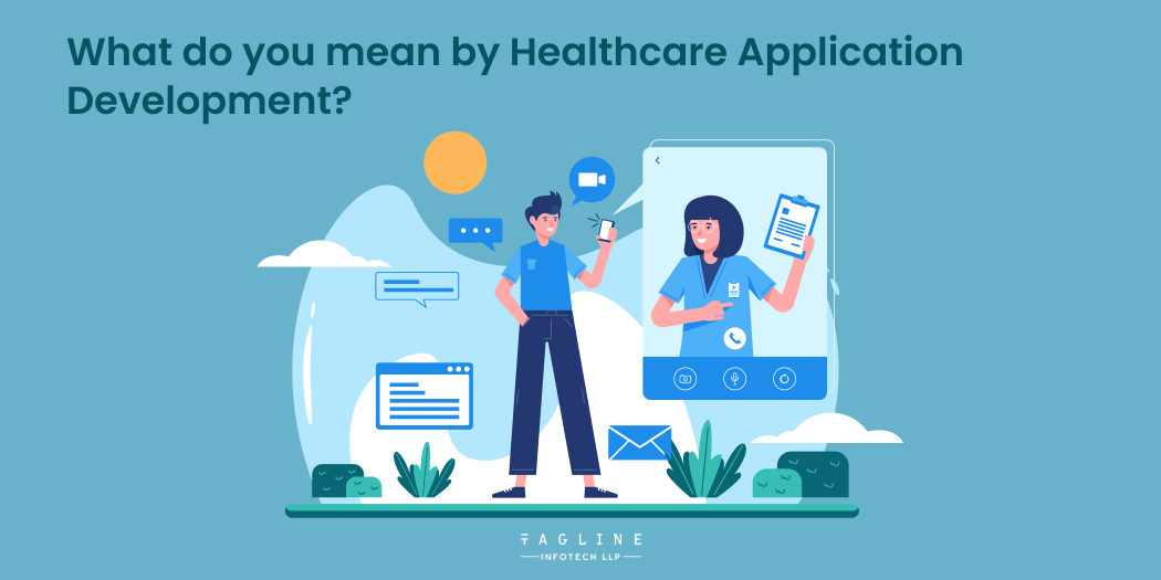 What do you mean by Healthcare Application Development