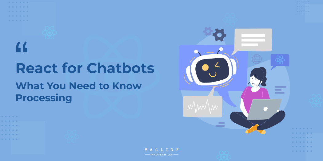 React for Chatbots: What You Need to Know