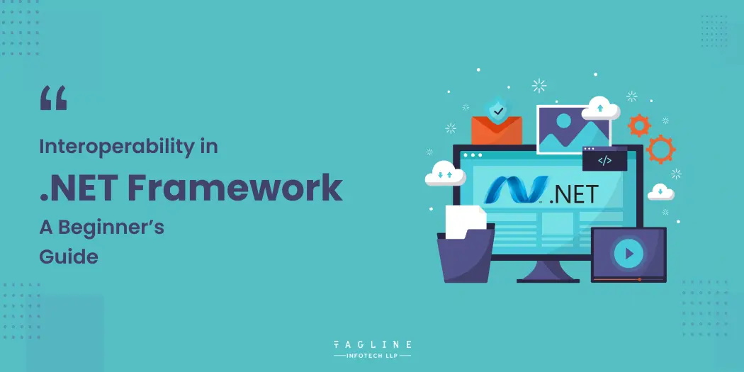 Interoperability in .NET Framework: A Beginner’s Guide