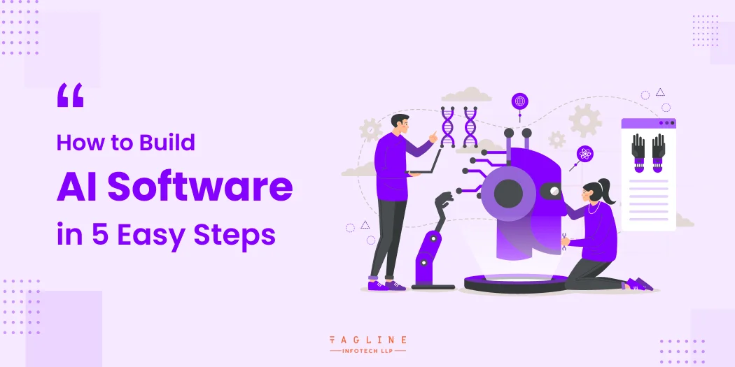 How to Build AI Software in 5 Easy Steps