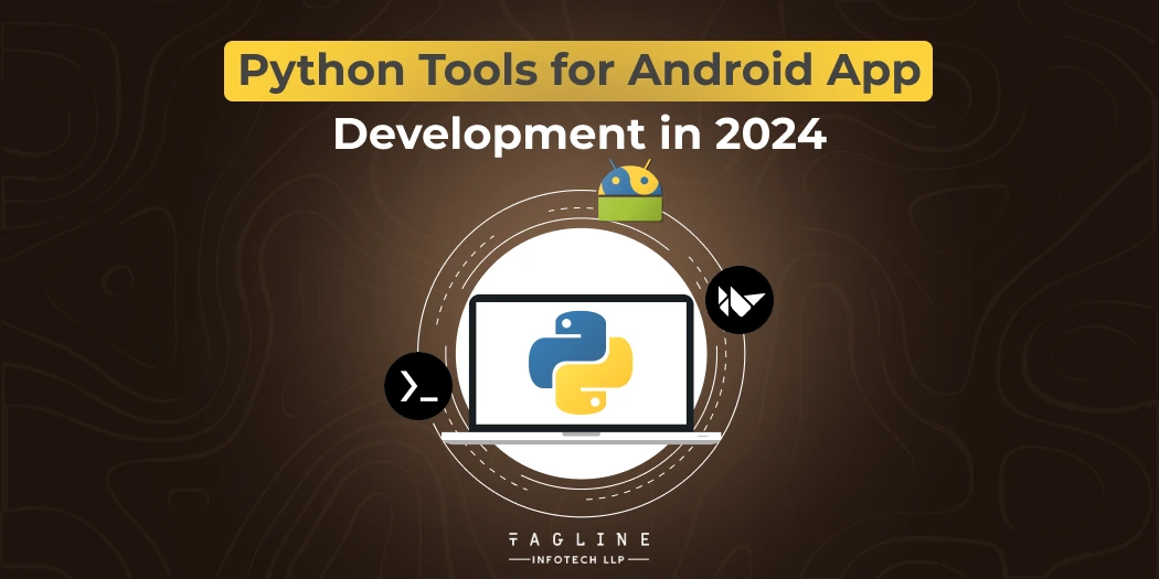 Python Tools for Android App Development in 2024