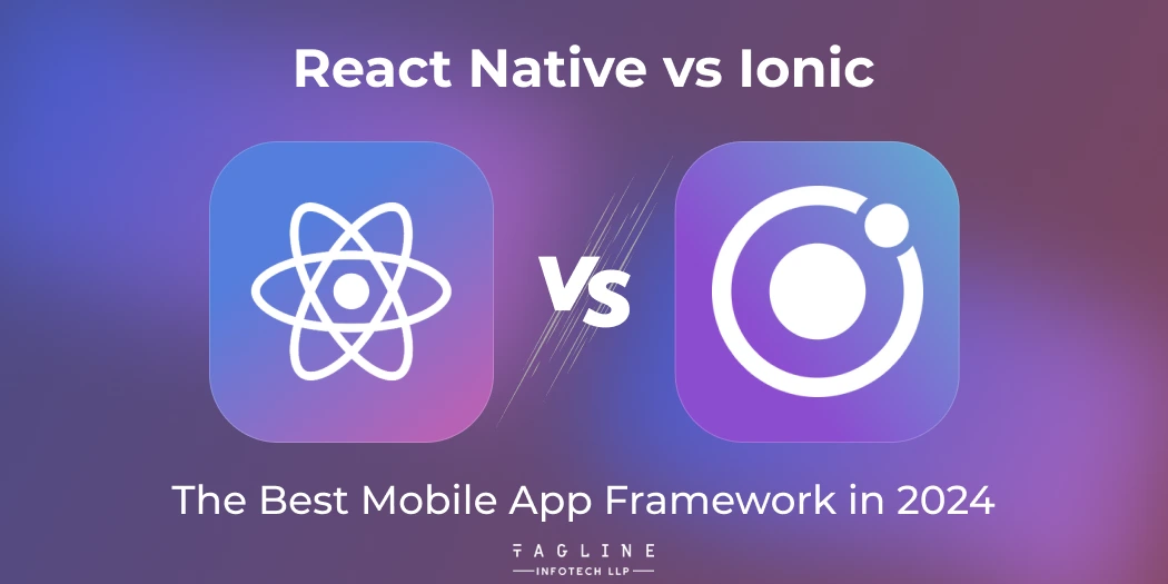 React Native vs Ionic-The Best Mobile App Framework in 2024